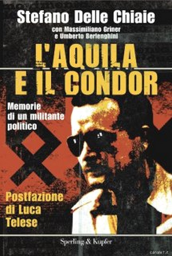 Delle Chiaie sabato a Fondi per presentare il suo libro “L’Aquila e il Condor”