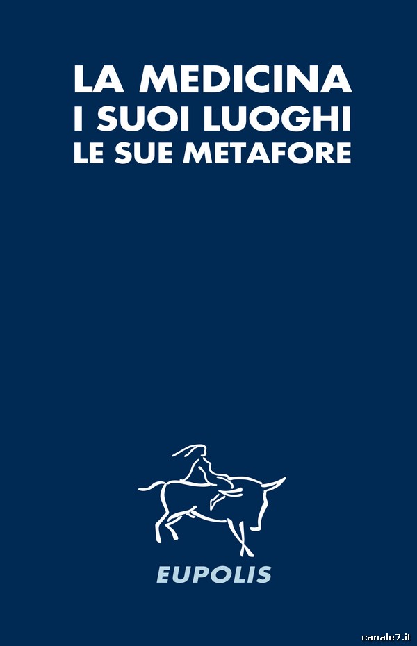 “La Medicina, i suoi luoghi, le sue metafore” pubblicato il volume