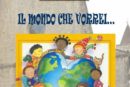 Spettacolo “Il mondo che vorrei…” – raccolta fondi per la costruzione di un pozzo in India: Sabato 20 Maggio 2017, ore 19.30 – duomo di San Pietro Apostolo