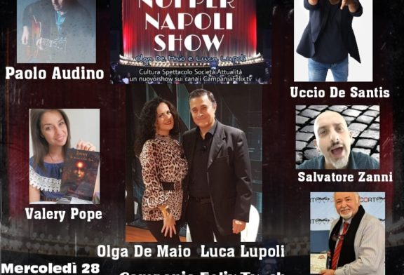 Nuova,brillante ed interessante puntata di Noi per Napoli Show