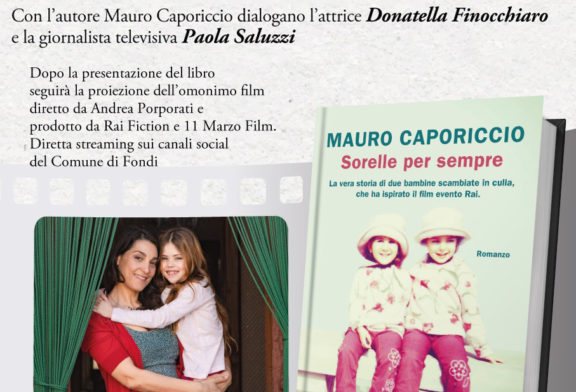 ”Sorelle per Sempre”, a Fondi la presentazione del libro di Mauro Caporiccio e la proiezione del film evento RAI