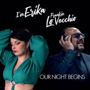 I'm Erika e Frankie Lovecchio Our night begins COPERTINA