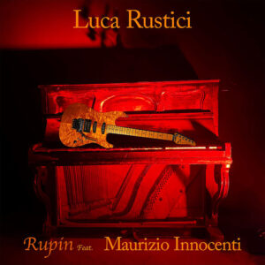 Luca Rustici -Rupin-feat. Maurizio Innocenti