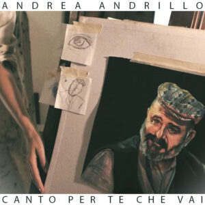 Andrea Andrillo - Canto per te che vai Copertina