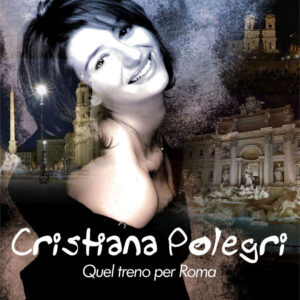 Cristiana Polegri-Quel treno per Roma-COPERTINA